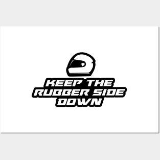 Keep the rubber side down - Inspirational Quote for Bikers Motorcycles lovers Posters and Art
